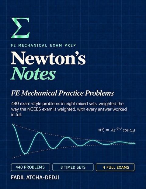 Cover of Newton’s Notes: FE Mechanical Practice Problems by Fadil Atcha-Dedji